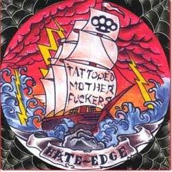 Tattooed Mother Fuckers : Hate edge